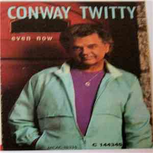 Conway Twitty - Even Now mp3 album