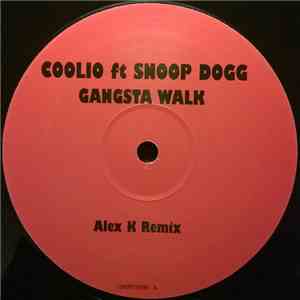 Coolio Ft. Snoop Dogg / Tall Paul - Gangsta Walk / Rock Da House (Alex K Remixes) mp3 album