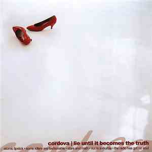 Cordova - Lie Until It Becomes The Truth mp3 album