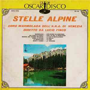 Coro Marmolada Dell'A.N.A. Di Venezia Diretto Da Lucio Finco - Stelle Alpine mp3 album