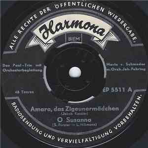 Das Paul-Trio Mit Orchesterbegleitung, Maria V. Schmedes M. Orch. Joh. Fehring / Anita Gutwell Und Rudolf Kreuzberger, Das Elite Trio M. Schrammelmusik Ignaz Neusser - Amara, Das Zigeunermädchen / O Susanna / Die Försterliesel / Justament Du! mp3 album