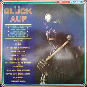 De Zangeres Zonder Naam, Johnny Hoes, Sjef Diederen, Jerry Bey, Nelly Schouten, Harry Bordon, Johnny & Caesarine - Glück Auf mp3 album