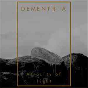 Dementria - Atrocity Of Light mp3 album