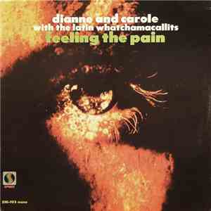 Dianne And Carole With The Latin Whatchamacallits - Feeling The Pain mp3 album
