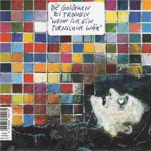 Die Goldenen Zitronen - Wenn Ich Ein Turnschuh Wär mp3 album
