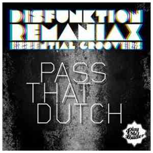 Disfunktion & Remaniax & Essential Groovers - Pass That Dutch mp3 album