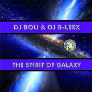 DJ Bou & DJ R-Leex - The Spirit Of Galaxy mp3 album