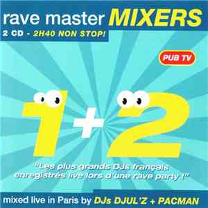 DJ Djul'z / Jérôme Pacman - Rave Master Mixers - 1 + 2 mp3 album