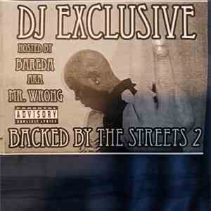 DJ Exclusive - Backed By The Streets II: Hosted By Bareda AKA Mr. Wrong mp3 album