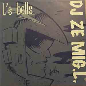 DJ Ze Mig.L. - L's Bells mp3 album