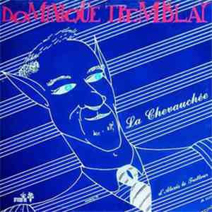 Dominique Tremblay - La Chevauchée D'Alexis Le Trotteur mp3 album