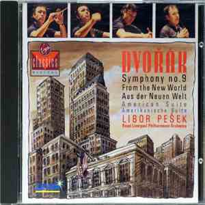 Dvořák - Royal Liverpool Philharmonic Orchestra, Libor Pešek - Symphony No. 9 From The New World / American Suite mp3 album