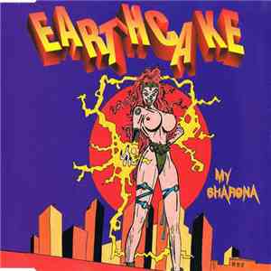 Earthcake - My Sharona mp3 album
