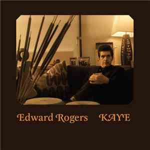 Edward Rogers - Kaye mp3 album