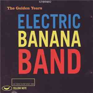 Electric Banana Band - The Golden Years 1981-1986 mp3 album