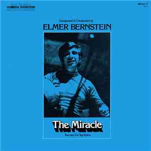 Elmer Bernstein - The Miracle / Toccata For Toy Trains mp3 album