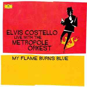 Elvis Costello - Live With The Metropole Orkest - My Flame Burns Blue mp3 album