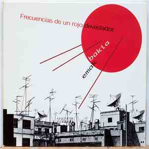 Emak Bakia - Frecuencias De Un Rojo Devastador mp3 album