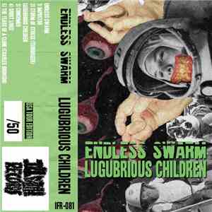 Endless Swarm / Lugubrious Children - Endless Swarm / Lugubrious Children mp3 album