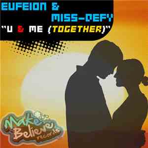Eufeion & Miss-Defy - U & Me (Together) mp3 album