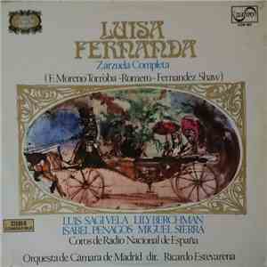 F. Moreno Torroba, F. Romero, Fernandez Shaw, Luis Sagi Vela, Lily Berchman, Isabel Penagos, Miguel Sierra , Coros de Radio Nacional de España, Orquesta de Cámara de Madrid, Ricardo Estevarena - Luisa Fernanda mp3 album
