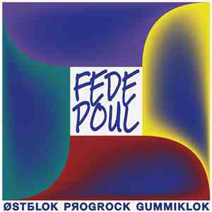 Fede Poul - Østblok Progrock Gummiklok mp3 album