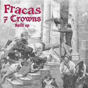 Fracas  / 7 Crowns - Split EP mp3 album
