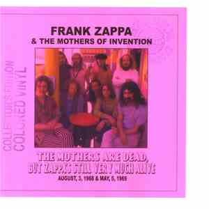 Frank Zappa & The Mothers Of Invention - The Mothers Are Dead, But Zappa's Still Very Much Alive mp3 album
