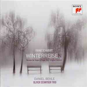 Franz Schubert – Daniel Behle, Oliver Schnyder Trio - Winterreisen. Version For Tenor & Piano Trio | Original Version mp3 album