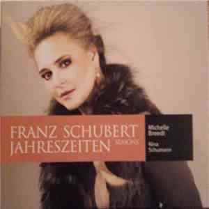 Franz Schubert - Michelle Breedt, Nina Schumann - Jahreszeiten = Seasons mp3 album