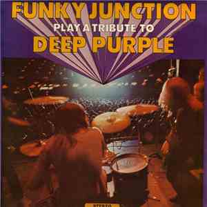 Funky Junction  - Play A Tribute To Deep Purple mp3 album