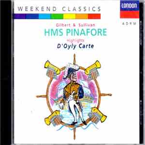 Gilbert & Sullivan, Isidore Godfrey, D'Oyly Carte Opera Company - HMS Pinafore Highlights mp3 album
