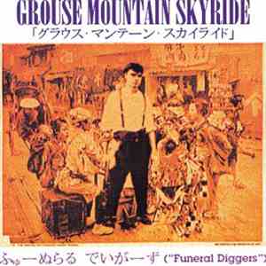Grouse Mountain Skyride / Niku-Zidousha - Funeral Diggers /Don't Know Words mp3 album