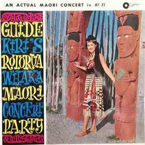 Guide Kiri’s Rotorua Whaka Maori Concert Party - Guide Kiri’s Rotorua Whaka Maori Concert Party mp3 album