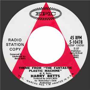 Harry Betts - Theme From "The Fantastic Plastic Machine" / Rock Slide mp3 album