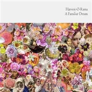 Harvest-O-Rama - A Familiar Dream (Demo II) mp3 album