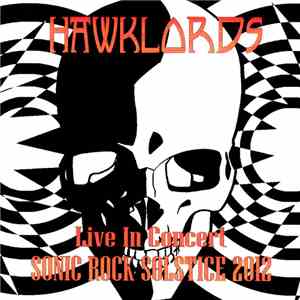Hawklords - Live In Concert - Sonic Rock Solstice 2012 mp3 album