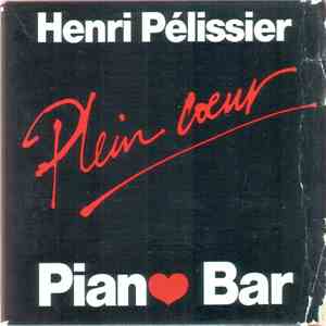 Henri Pelissier - Plein Cœur Piano Bar mp3 album