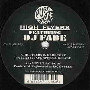 High Flyers Featuring DJ Fade - Hustlers In Hardcore / Move That Body mp3 album