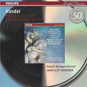 Händel - English Baroque Soloists, John Eliot Gardiner - Water Music • Fireworks Music mp3 album