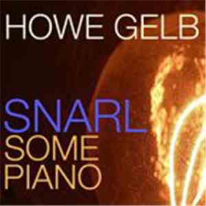 Howe Gelb - Snarl Some Piano mp3 album