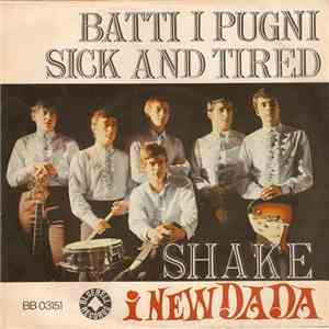 I New Dada - Batti I Pugni / Sick And Tired mp3 album
