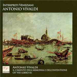 Interpreti Veneziani - Il Cimento Dell'Armonia E Dell'Inventione Op.VIII (Libro II) mp3 album