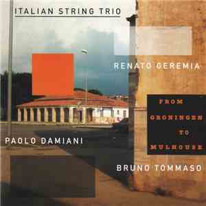 Italian String Trio - From Groningen To Mulhouse mp3 album