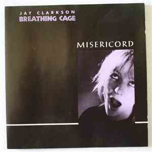 Jay Clarkson / Breathing Cage - Misericord mp3 album