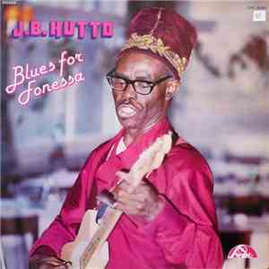 J.B. Hutto - Blues For Fonessa mp3 album