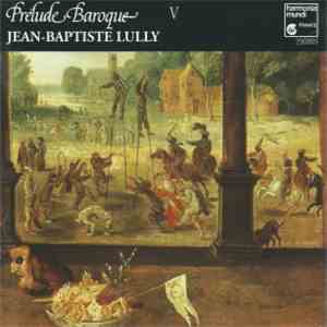 Jean-Baptiste Lully - Prélude Baroque V mp3 album