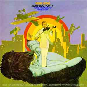 Jean-Luc Ponty - King Kong: Jean-Luc Ponty Plays The Music Of Frank Zappa mp3 album