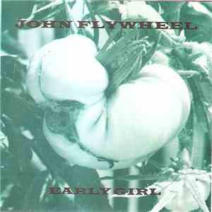John Flywheel - Early Girl mp3 album