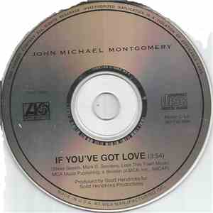 John Michael Montgomery - If You've Got Love mp3 album
